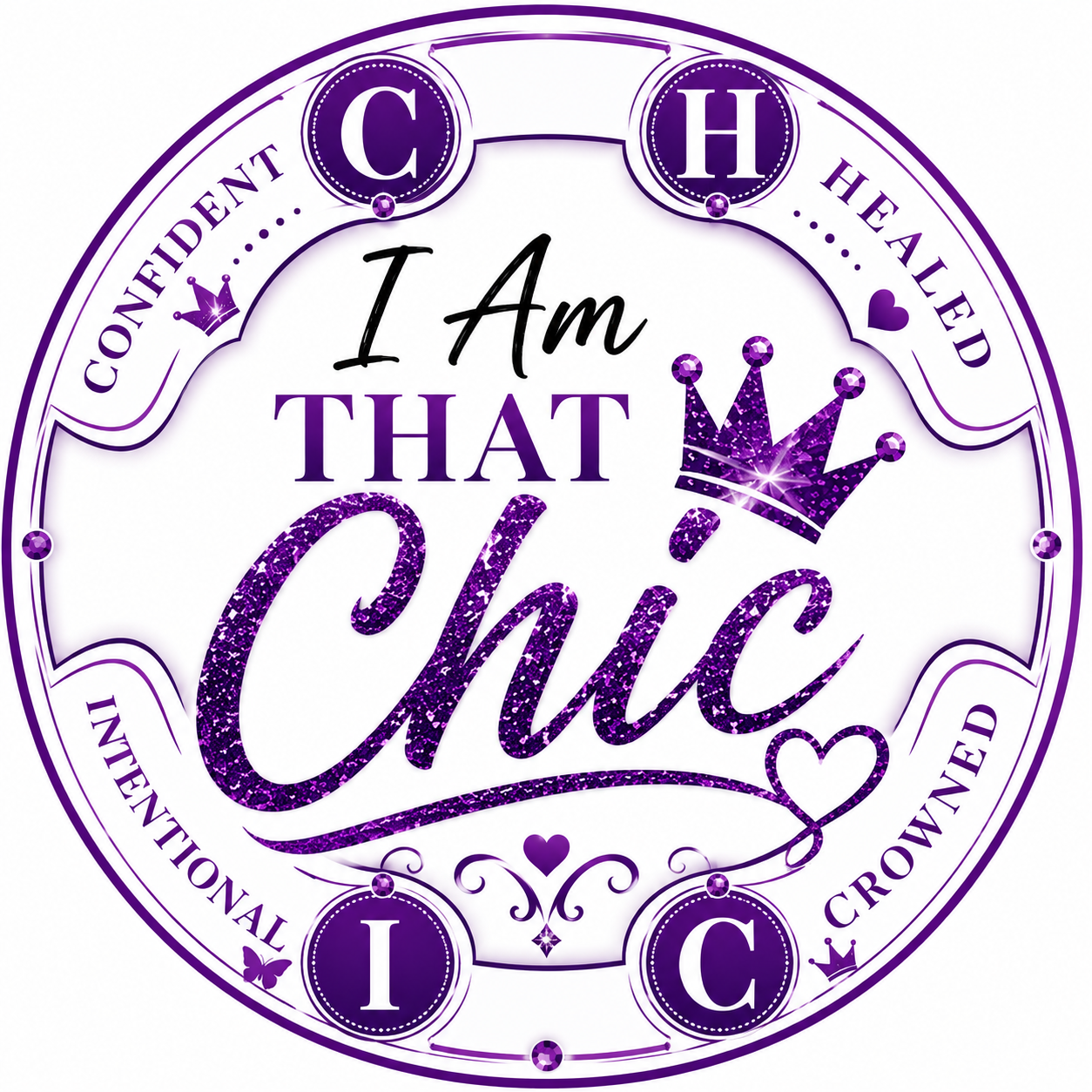 I Am That Chic circular logo with crown and the words Confident, Healed, Intentional, Crowned